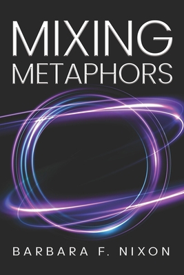 Mixing Metaphors B0DD3F2DZ6 Book Cover