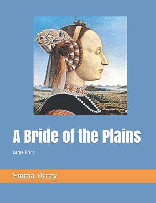 A Bride of the Plains: Large Print 1692784994 Book Cover