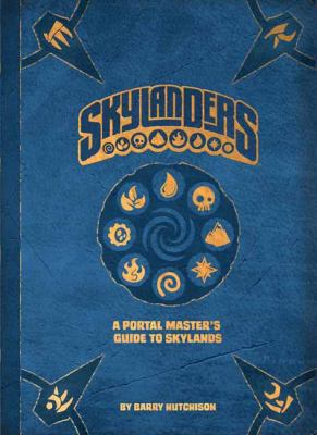 Skylanders: A Portal Master's Guide to Skylands 1608879542 Book Cover