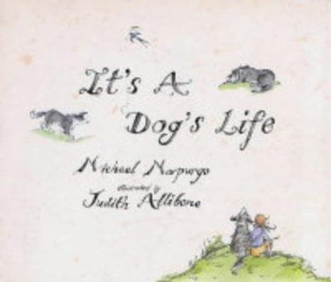 It's a Dog's Life. by Michael Morpurgo & Patric... 1405213361 Book Cover