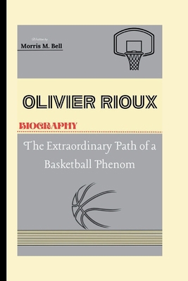 Olivier Rioux Biography: The Extraordinary Path...            Book Cover