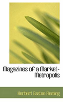 Magazines of a Market-Metropolis 0554778548 Book Cover