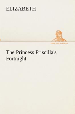 The Princess Priscilla's Fortnight 3849511669 Book Cover