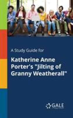 A Study Guide for Katherine Anne Porter's "Jilt... 1375382799 Book Cover