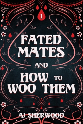 Fated Mates and How to Woo Them B0CVSGK88Z Book Cover