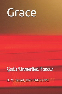 Grace: God's Unmerited Favour 1449594050 Book Cover