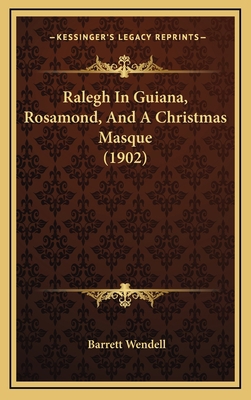 Ralegh in Guiana, Rosamond, and a Christmas Mas... 1164969528 Book Cover