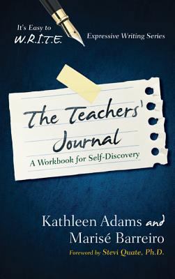 The Teacher's Journal: A Workbook for Self -Dis... 1475802285 Book Cover