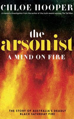 The Arsonist: A Mind on Fire 1799731332 Book Cover