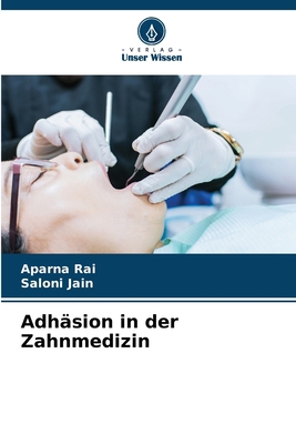 Adhäsion in der Zahnmedizin [German] 6207872908 Book Cover