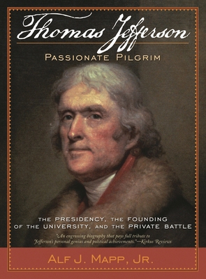 Thomas Jefferson: Passionate Pilgrim: The Presi... 0742564401 Book Cover