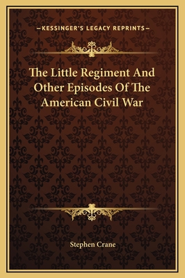 The Little Regiment And Other Episodes Of The A... 1169234771 Book Cover