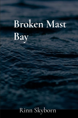 Broken Mast Bay 1069428140 Book Cover