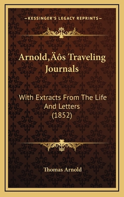 Arnold's Traveling Journals: With Extracts From... 1166517195 Book Cover