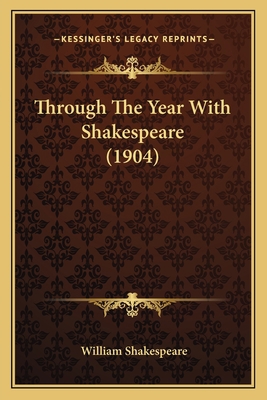 Through The Year With Shakespeare (1904) 1164159038 Book Cover