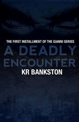 A Deadly Encounter: The Gianni Legacy 1615390383 Book Cover