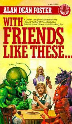 With Friends Like These... 0345323904 Book Cover