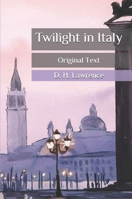 Twilight in Italy: Original Text B08D4RC7P6 Book Cover