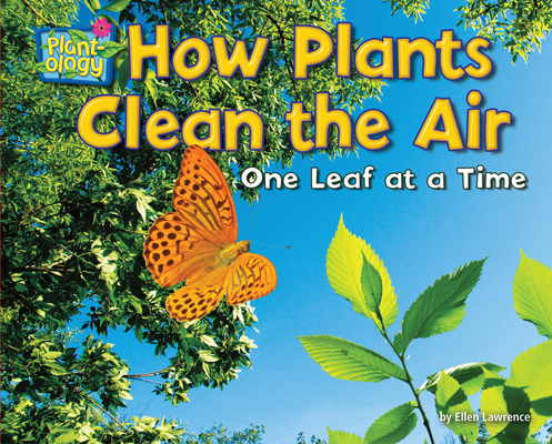 How Plants Clean the Air: One Leaf at a Time 164280794X Book Cover
