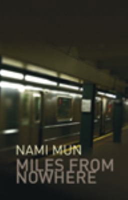 Miles from Nowhere Hardcover Nami Mun 1847828590 Book Cover