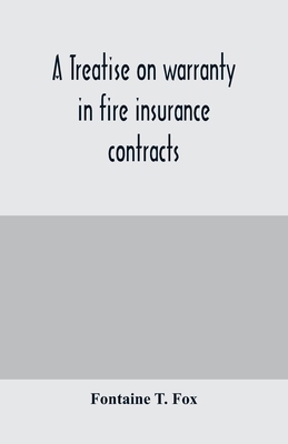 A treatise on warranty in fire insurance contracts 9354000959 Book Cover