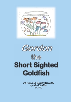 Gordon the Short Sighted Goldfish B093CHHF71 Book Cover