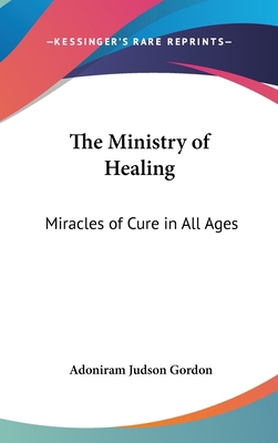 The Ministry of Healing: Miracles of Cure in Al... 0548097844 Book Cover