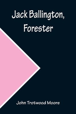 Jack Ballington, Forester 9356159831 Book Cover