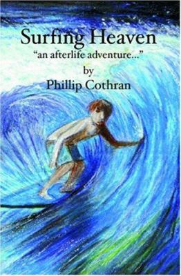Surfing Heaven: "an afterlife adventure..." 1419629271 Book Cover
