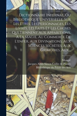 Dictionnaire Infernal, Ou Bibliothèque Universe... [French] 1016895917 Book Cover