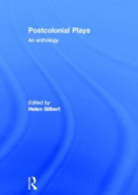 Postcolonial Plays: An Anthology 0415164486 Book Cover