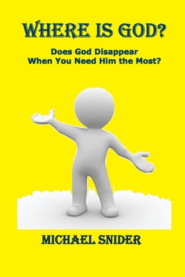 Where Is God?: Does God Disappear When You Need... 1735145491 Book Cover