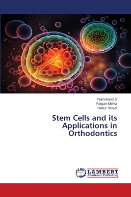 Stem Cells and its Applications in Orthodontics 6208225590 Book Cover