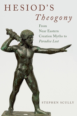 Hesiod's Theogony: From Near Eastern Creation M... 0190253967 Book Cover