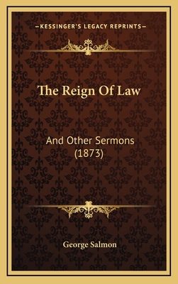 The Reign Of Law: And Other Sermons (1873) 1165864258 Book Cover