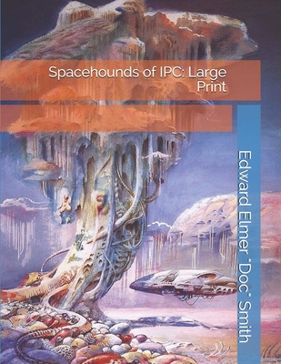 Spacehounds of IPC: Large Print 1650457871 Book Cover