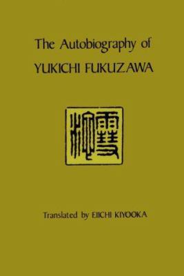 Autobiography of Yukichi Fukuzawa 0231083734 Book Cover