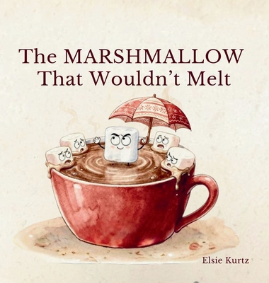 The Marshmallow That Wouldn't Melt B0GW1F5617 Book Cover