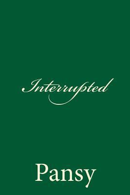 Interrupted 149978127X Book Cover