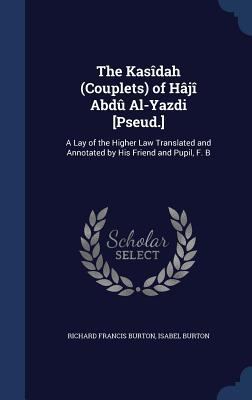 The Kasîdah (Couplets) of Hâjî Abdû Al-Yazdi [P... 1296876861 Book Cover