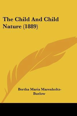 The Child And Child Nature (1889) 0548849560 Book Cover