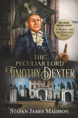 The Peculiar Lord Timothy Dexter B0BSKY15DC Book Cover