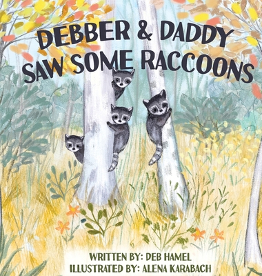 Debber & Daddy Saw Some Raccoons B0FM6V6M67 Book Cover