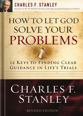 How to Let God Solve Your Problems: 12 Keys to ... 1400200954 Book Cover