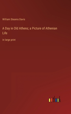 A Day in Old Athens; a Picture of Athenian Life... 3368334891 Book Cover