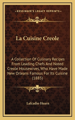 La Cuisine Creole: A Collection of Culinary Rec... 1164309730 Book Cover
