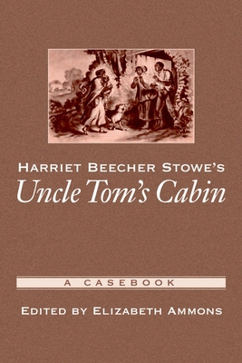 Harriet Beecher Stowe's Uncle Tom's Cabin: A Ca... 0195166965 Book Cover