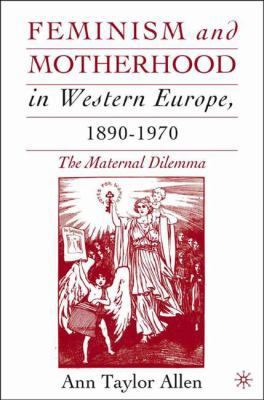 Feminism and Motherhood in Western Europe, 1890... 1403962367 Book Cover