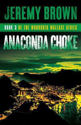 Anaconda Choke: Round 3 in the Woodshed Wallace... 0998393355 Book Cover