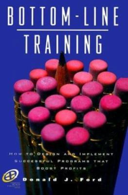 Bottom-Line Training: How to Design and Impleme... 0884152111 Book Cover